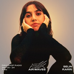 Air Waves w/ RARRI & Selin 23.05.24