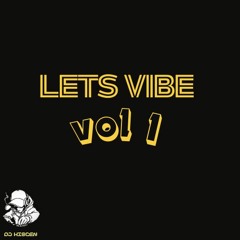 Lets Vibe Vol 1 - DJ KISCEN