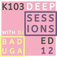 K103 Deep Sessions - 12
