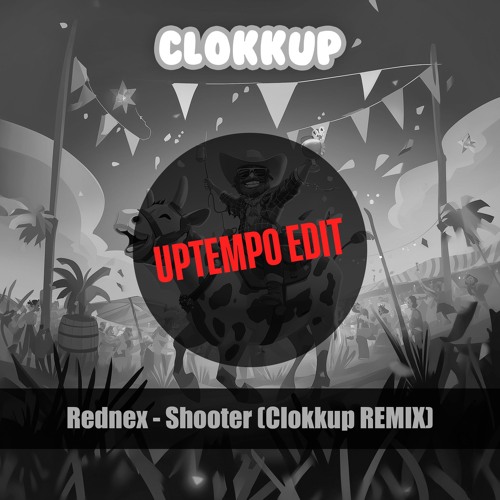 Rednex - Shooter (Clokkup REMIX)(Uptempo EDIT) FREE DOWNLOAD