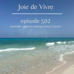 Joie de Vivre - Episode 502