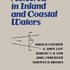 READ PDF 🗸 Mixing in Inland and Coastal Waters by  Hugo B. Fischer,E. John List,Robe