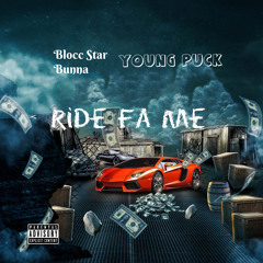 Ride Fa Me Blocc star Bunna ft Young Puck
