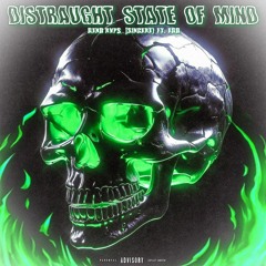 DISTRAUGHT STATE OF MIND - 'Feat.. Ego' & (Prod. ConnectWith'YungCooby).