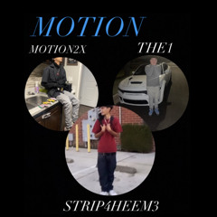 Motion (Ft $trip4heem motion2x) prod @fazofrmdawest