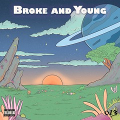 Broke And Young