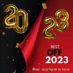 BEST OFF 2023 MUSIC SELECTED BY DJ TOCHE
