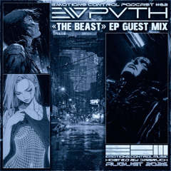 Emotions Control Podcast #62 EWPVTH "THE BEAST" EP Guest Mix [August 2025]