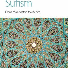 READ EBOOK 📧 Unveiling Sufism: From Manhattan to Mecca by  William Rory Dickson &  M