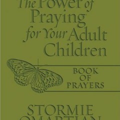 [ACCESS] KINDLE PDF EBOOK EPUB The Power of Praying for Your Adult Children Book of P