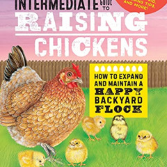 [READ] KINDLE 📂 The Intermediate Guide to Raising Chickens: How to Expand and Mainta
