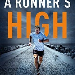 [Access] EPUB KINDLE PDF EBOOK A Runner's High: Older, Wiser, Slower, Stronger by  Dean Karnazes �
