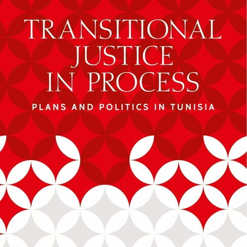 Transitional Justice in Process: Plans and Politics in Tunisia (Webinar)