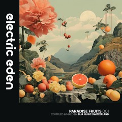 Paradise Fruits 001 - Mja Music Switzerland [Electric Eden Records]