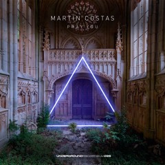 PREMIERE: Martin Costas - Pray You (Original Mix) [Underground Records]