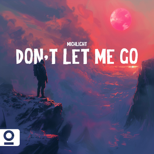 Michlight - Don't Let Me Go