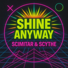 Scimitar & Scythe - Shine Anyway (Frenchcore Edit)