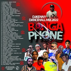 DJ KENNY BANGA PHONE DANCEHALL MIX 2022