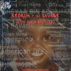 Redrum - 21 Savage (Low Audi0 Bootleg)[FREE DOWNLOAD]
