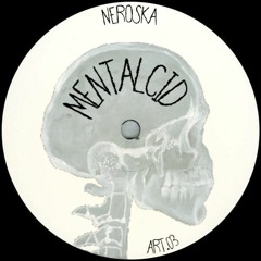 NeröSka - Mentalcid (ART.03)