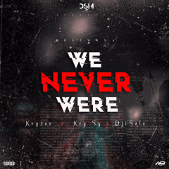 WE NEVER WERE (Prodby. DSM)