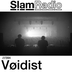 #SlamRadio - 394 - Vøidist