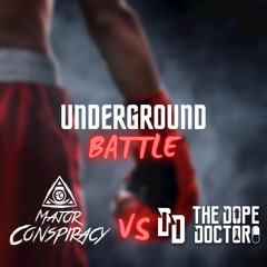 Underground Battle - Major Conspiracy vs The Dope Doctor hosted by MC Robs