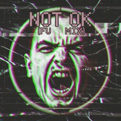 Not Ok [FU Mix]