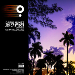 Dario Nunez & Les Castizos Feat Martina Camargo - La Cuba E (Extended Mix)