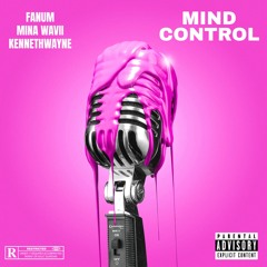 Fanum - "MIND CONTROL" (feat. Mina Wavii & KennethWayne)