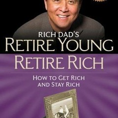 FREE EPUB 📙 Retire Young Retire Rich: How to Get Rich Quickly and Stay Rich Forever!