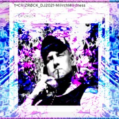 †•CRIZRØCK_DJ2021-M@rchM@dness