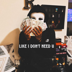 like I don’t need u