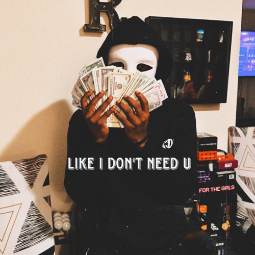 like I don’t need u