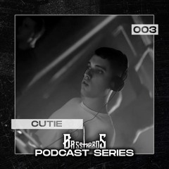 #003 Bassthards Podcast Series - CUTIE