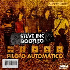 Supercombo - Piloto Automático (STEVE INC Bootleg Extended)