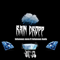 Rain Dropp ft. Infamous Kuda