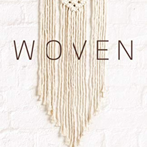 [ACCESS] EBOOK 💞 Woven: Understanding the Bible as One Seamless Story by  Angie Smit