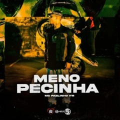 Mc Pablinho ITR - MENOR  PECINHA-Dj Guih Original