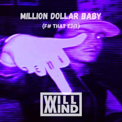 Million Dollar Baby x F# That (Will Mind Edit)