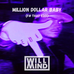 Million Dollar Baby X F# That (Will Mind Edit)