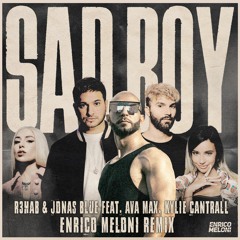 R3HAB & Jonas Blue Feat. Ava Max, Kylie Cantrall - Sad Boy ( Enrico Meloni Remix)