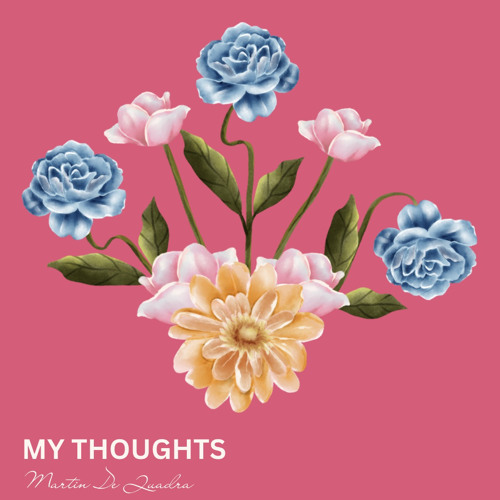 Martin De Quadra - My Thoughts
