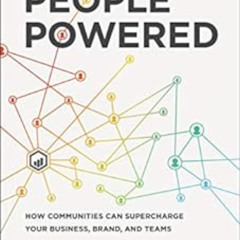 View KINDLE 💜 People Powered: How Communities Can Supercharge Your Business, Brand,