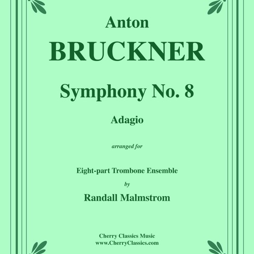 Bruckner - Symphony No. 8 Adagio Extract for 8-part Trombone Ensemble