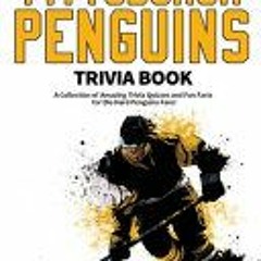 [PDF Download] The Ultimate Pittsburgh Penguins Trivia Book: A Collection of Amazing Trivia Quizzes