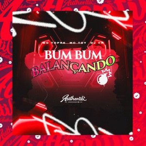 BUM BUM BALANÇADO - MC's Topre & Toy - (DJ VR)