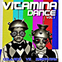 VITAMINA DANCE Vol.1 ( Collado VS Zesar May) LA REUNION