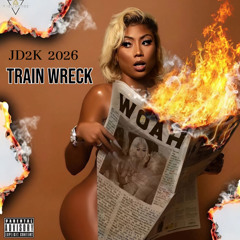 TRAIN WRECK    JD2K      2026