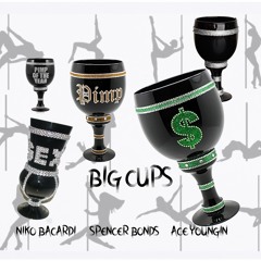 Big Cups Feat. Niko Bacardi & Ace Yungin